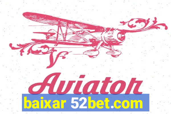 baixar 52bet.com